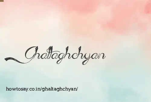 Ghaltaghchyan