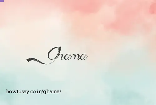 Ghama