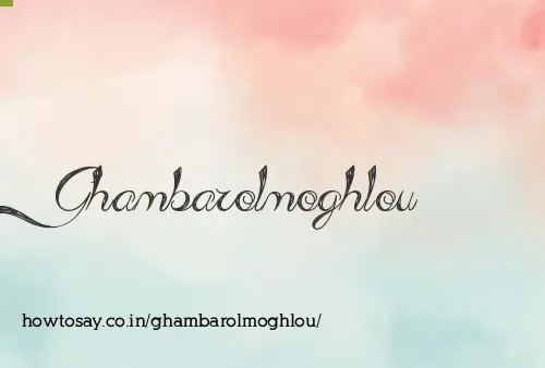 Ghambarolmoghlou