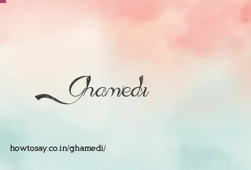 Ghamedi