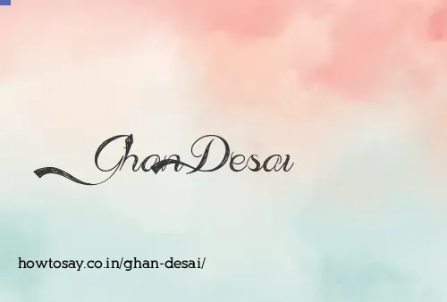 Ghan Desai