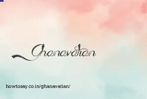 Ghanavatian