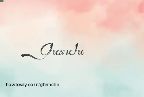 Ghanchi