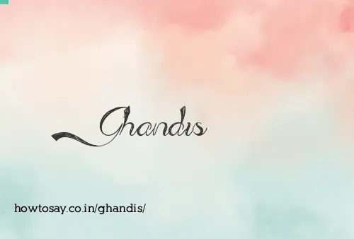 Ghandis