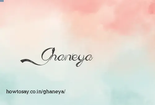 Ghaneya
