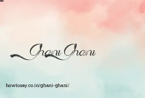 Ghani Ghani