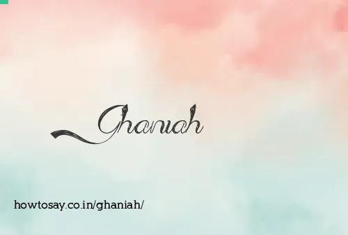 Ghaniah