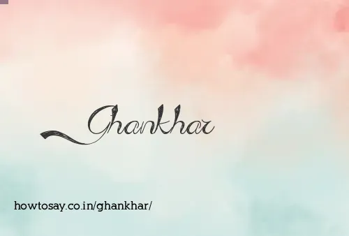 Ghankhar