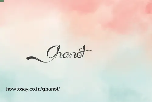 Ghanot