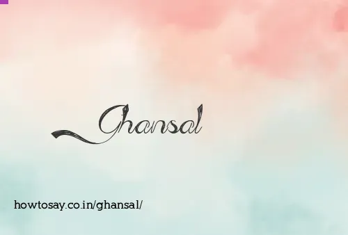 Ghansal
