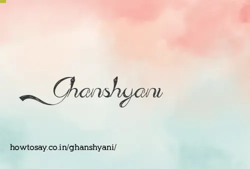 Ghanshyani