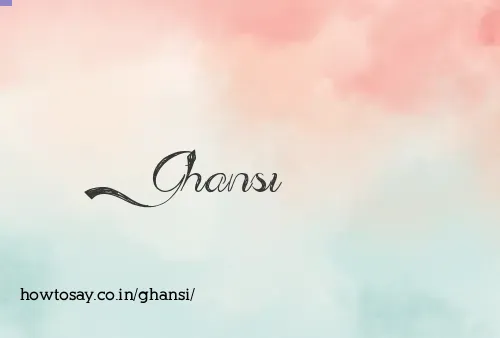 Ghansi