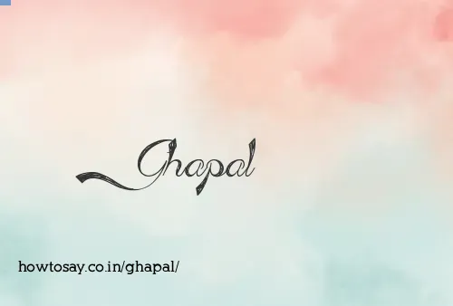 Ghapal