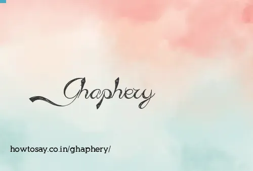 Ghaphery