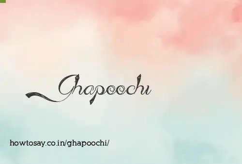 Ghapoochi