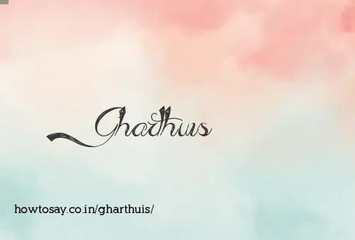 Gharthuis
