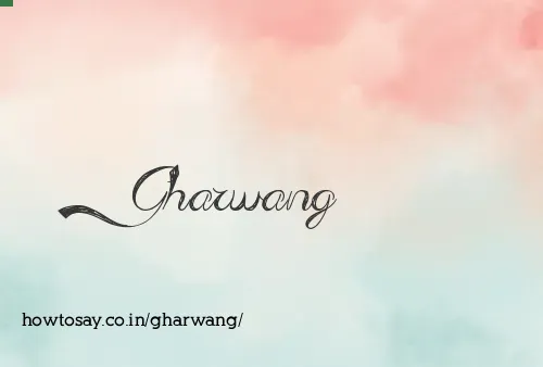 Gharwang