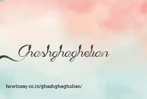 Ghashghagholian
