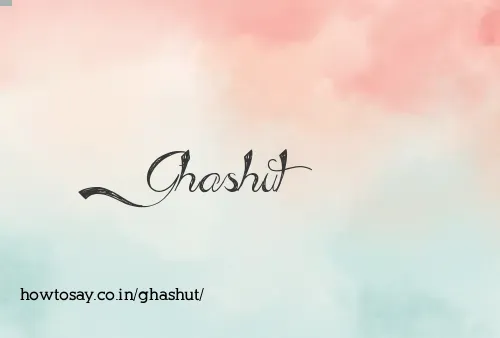 Ghashut