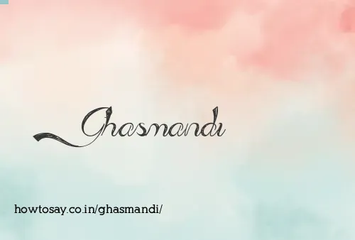 Ghasmandi