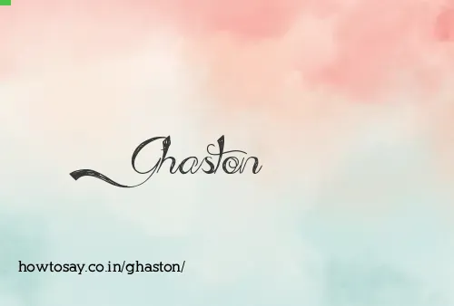 Ghaston