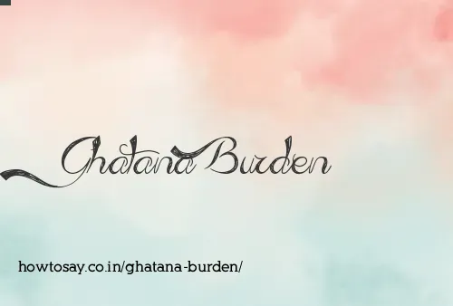 Ghatana Burden