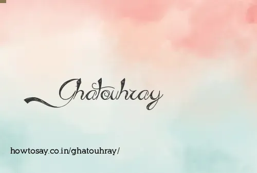 Ghatouhray