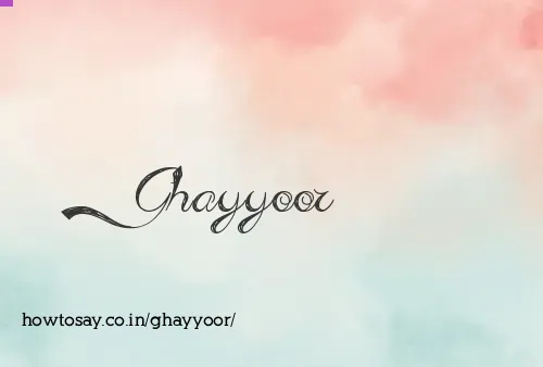 Ghayyoor