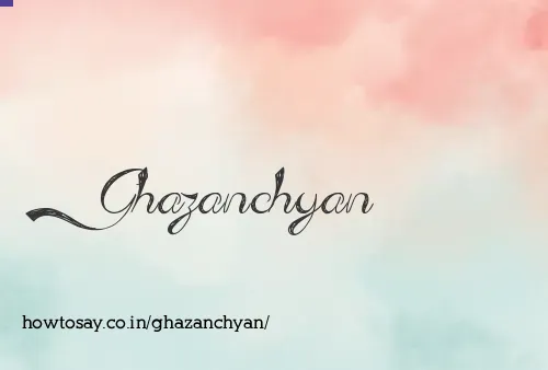 Ghazanchyan