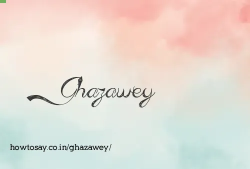 Ghazawey
