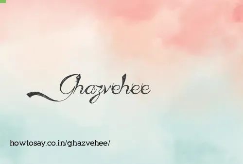 Ghazvehee