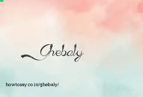 Ghebaly