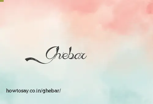 Ghebar