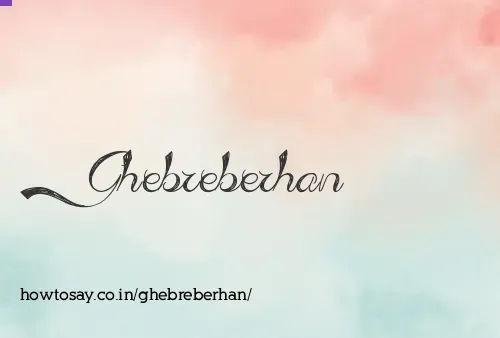 Ghebreberhan