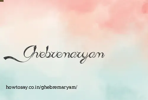 Ghebremaryam