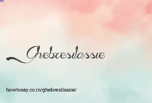 Ghebresilassie
