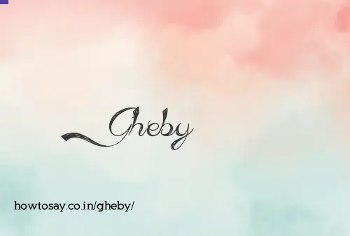 Gheby