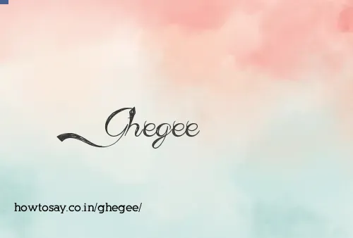 Ghegee