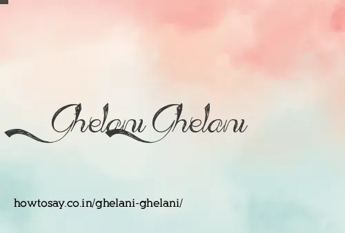 Ghelani Ghelani