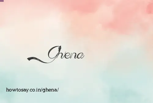 Ghena