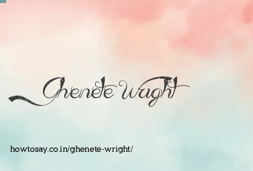 Ghenete Wright