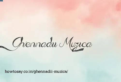 Ghennadii Muzica