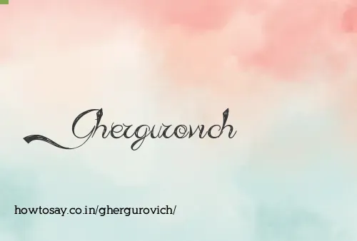 Ghergurovich