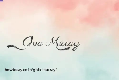 Ghia Murray