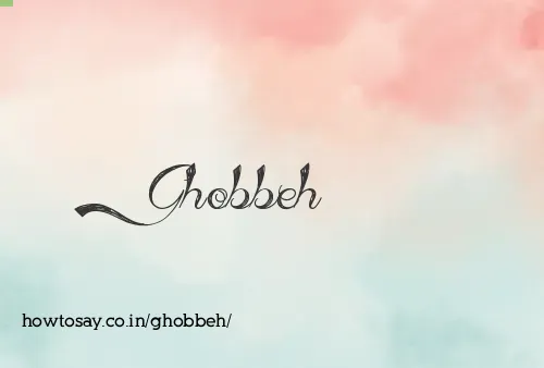 Ghobbeh