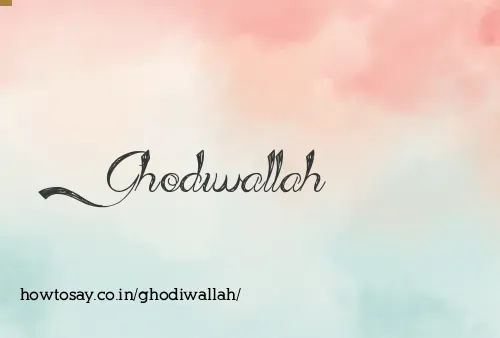 Ghodiwallah