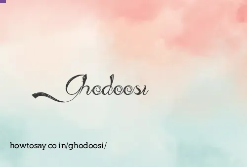 Ghodoosi