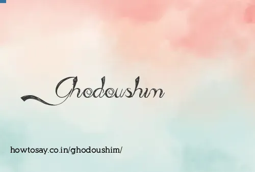 Ghodoushim