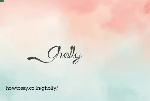 Gholly