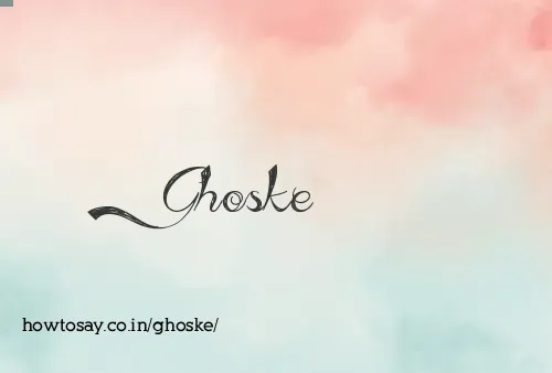 Ghoske